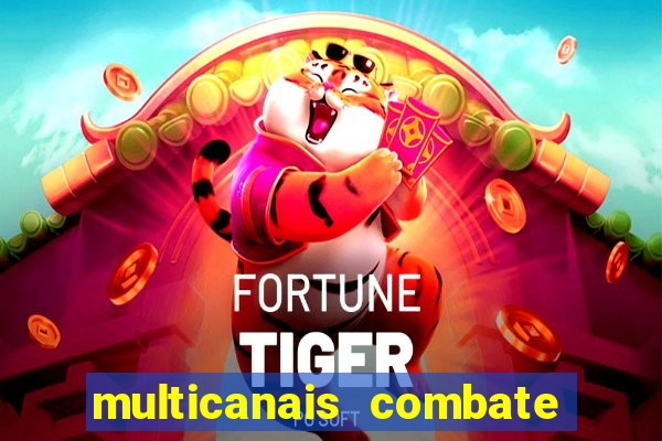 multicanais combate ao vivo